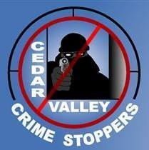 Cedar Valley Crime Stoppers is offering a reward for information